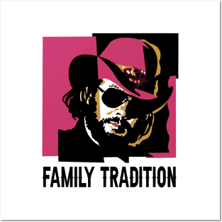 Family tradition hank country music Posters and Art